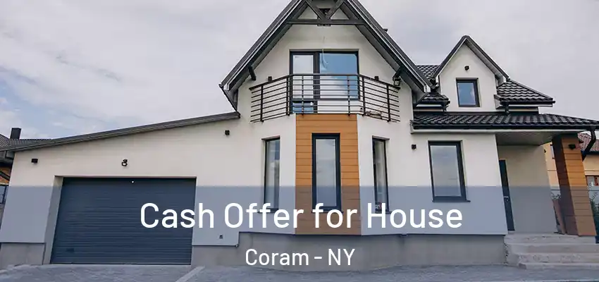  Cash Offer for House Coram - NY