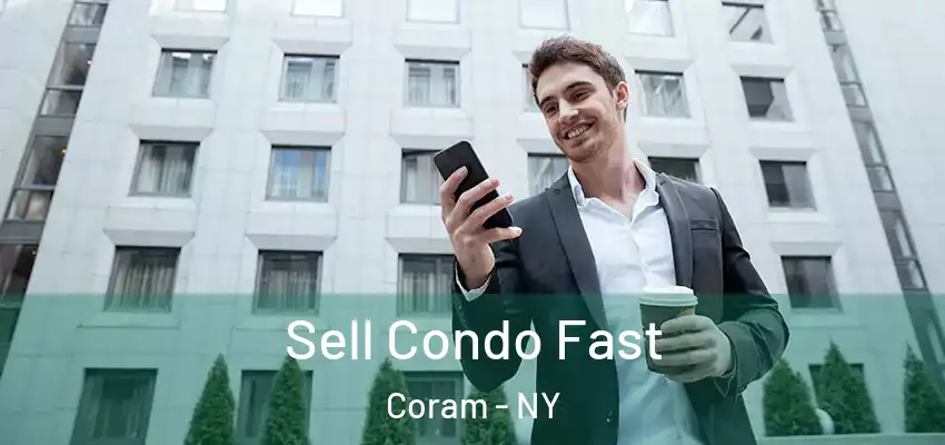 Sell Condo Fast Coram - NY