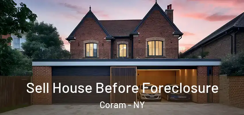 Sell House Before Foreclosure Coram - NY