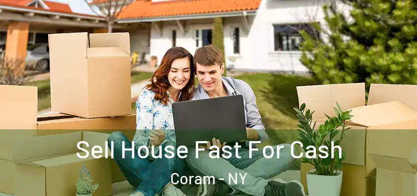  Sell House Fast For Cash Coram - NY