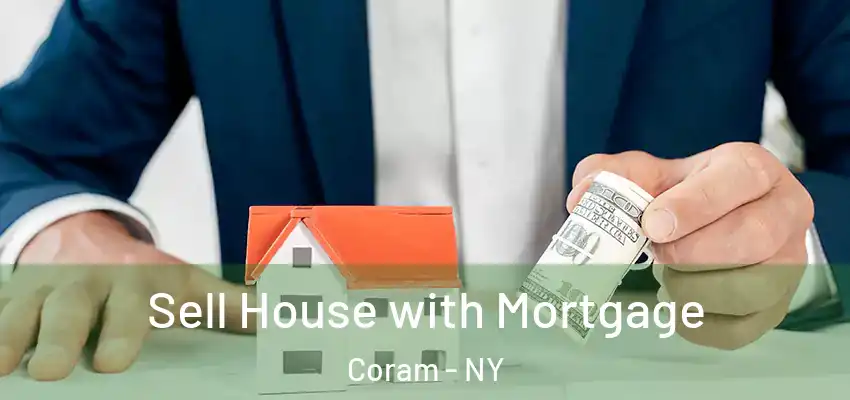  Sell House with Mortgage Coram - NY