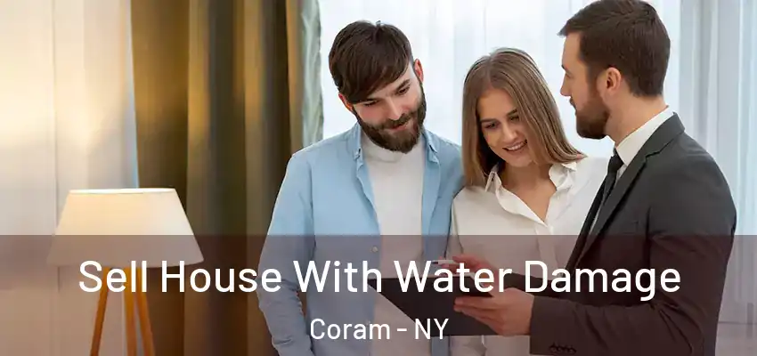 Sell House With Water Damage Coram - NY