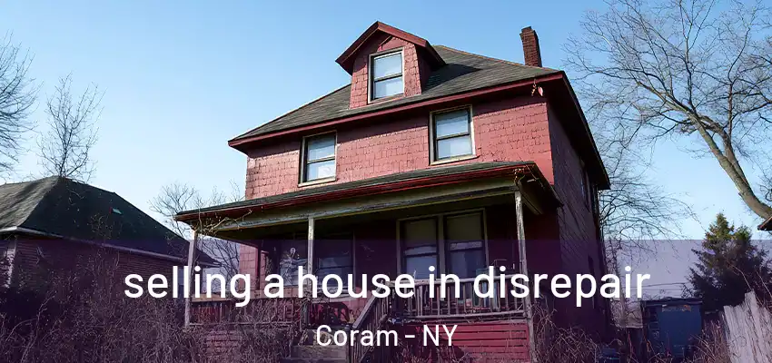  selling a house in disrepair Coram - NY